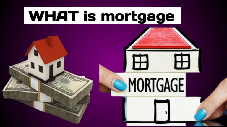 WHAT IS MORTGAGE